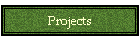 Projects